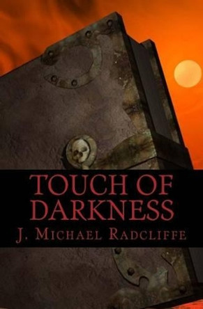 Touch of Darkness: A Beyond the Veil novel J Michael Radcliffe 9781495218958