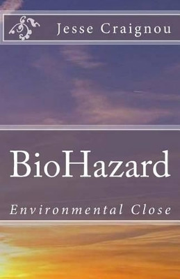Biohazard: Environmental Close Jesse Craignou 9781540643490