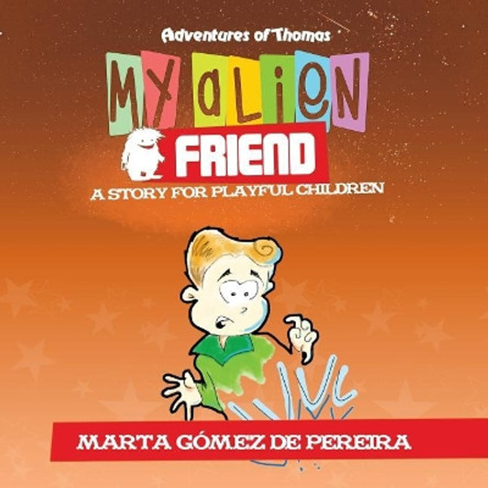 My Alien Friend by Marta Gomez de Pereira
