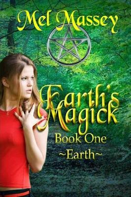 Earth's Magick by Mel Massey