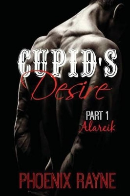 Cupid's Desire by Phoenix Rayne