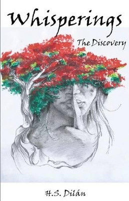Whisperings The Discovery by H S Dilan