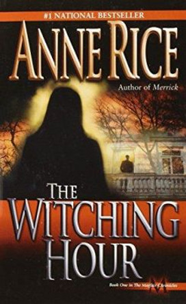 The Witching Hour: A Novel Anne Rice 9780345384461