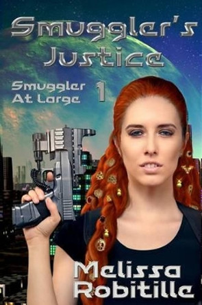 Smuggler's Justice Melissa Robitille 9781541351516