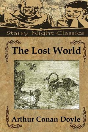 The Lost World Sir Arthur Conan Doyle 9781482313246