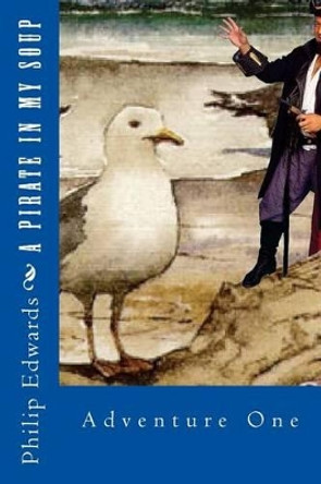 A Pirate in My Soup by Jacqueline Edwards