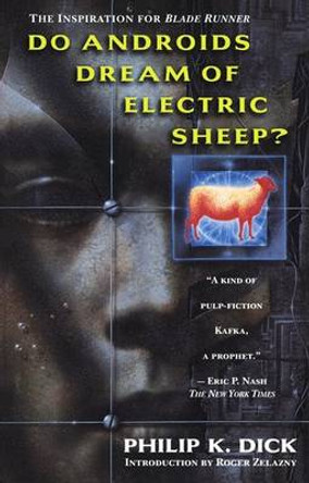 Do Androids Dream of Electric Sheep?: The inspiration for the films Blade Runner and Blade Runner 2049 Philip K. Dick 9780345404473