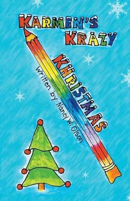Karmen's Krazy Khristmas Nancy W Olson 9781490732770