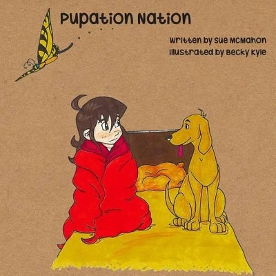 Pupation Nation by Becky Kyle