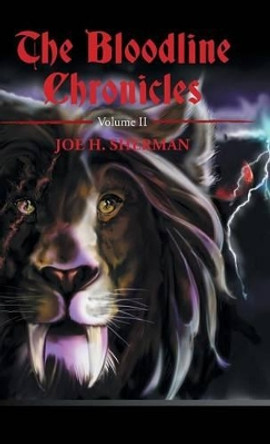 The Bloodline Chronicles: Volume II Joe H Sherman 9781490733579