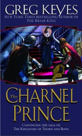 The Charnel Prince Greg Keyes 9780345440716