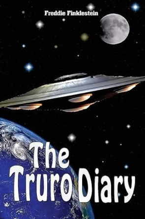 The Truro Diary: A SciFi/Fantasy Novel Freddie Finklestein 9781492321835