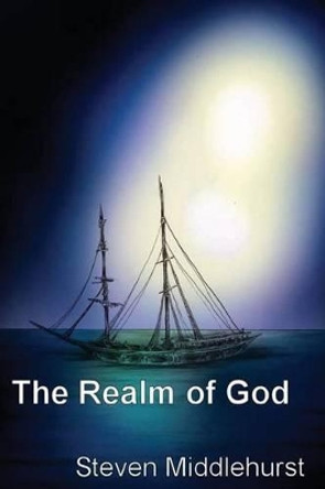 The Realm of God Steven Middlehurst 9781496159229
