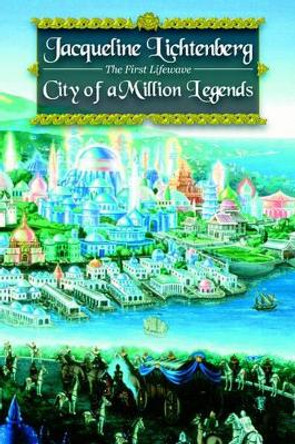 City of a Million Legends Jacqueline Lichtenberg 9781592241279