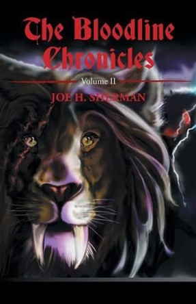 The Bloodline Chronicles: Volume II Joe H Sherman 9781490733586