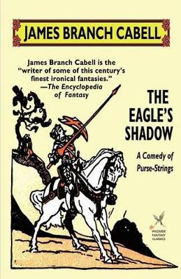 The Eagle's Shadow James Branch Cabell 9781592242597