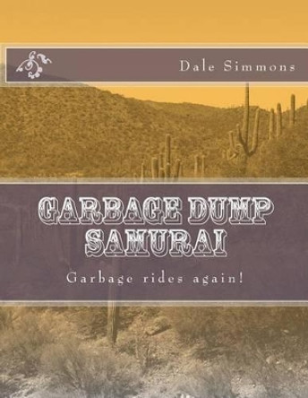 Garbage Dump Samurai by Dale Craig Simmons