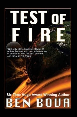 Test of Fire by Ben Bova