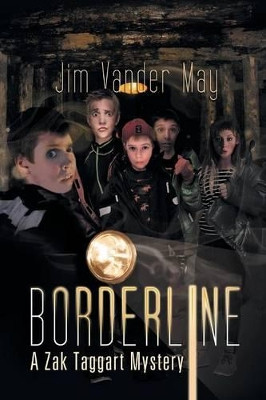 Borderline: A Zak Taggart Mystery Jim Vander May 9781483642222