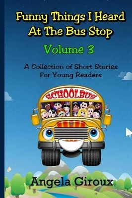 Funny Things I Heard at the Bus Stop by Rob Rodenparker
