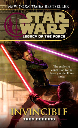 Invincible: Star Wars Legends (Legacy of the Force) Troy Denning 9780345477477