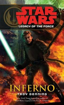 Inferno: Star Wars Legends (Legacy of the Force) Troy Denning 9780345477552