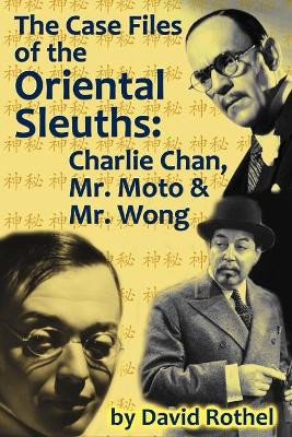 The Case Files of the Oriental Sleuths by David Rothel