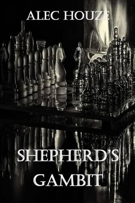 Shepherd's Gambit by Alec Houze