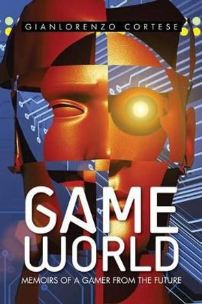 Game World Gianlorenzo Cortese 9781483649092