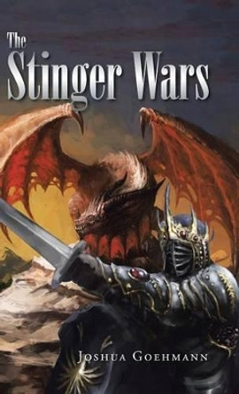 The Stinger Wars Joshua Goehmann 9781490745442