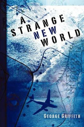 A Strange New World George Griffith 9781594671739