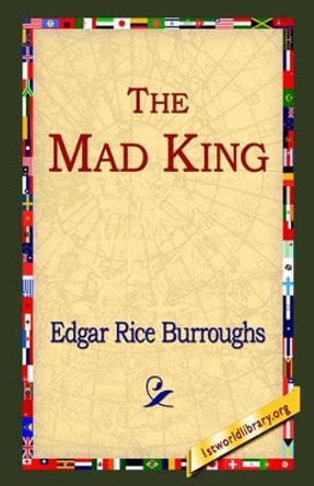 The Mad King Edgar Rice Burroughs 9781595402202