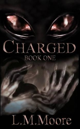 Charged: Book One L M Moore 9781489545497