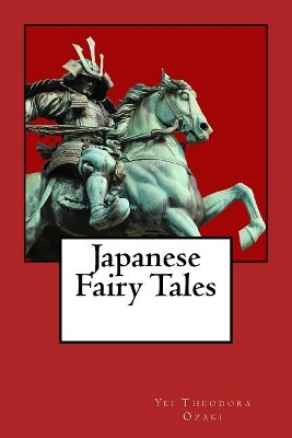 Japanese Fairy Tales Yei Theodora Ozaki 9781540702869