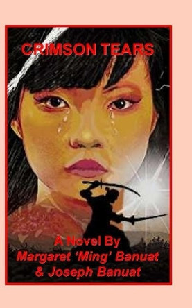 Crimson Tears by Margaret 'ming' Banuat