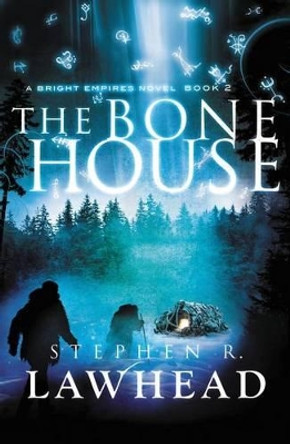 The Bone House Stephen Lawhead 9781595549365