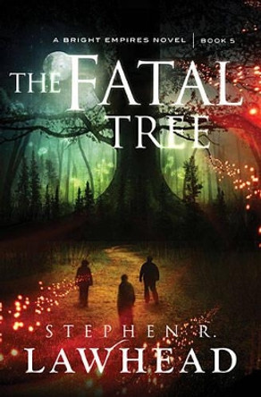 The Fatal Tree Stephen Lawhead 9781595549396