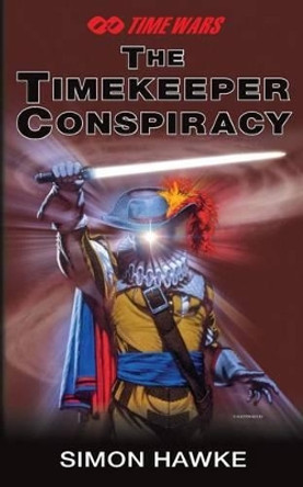 The Timekeeper Conspiracy Simon Hawke 9781494391546