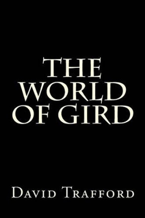 The World of Gird by David J Trafford