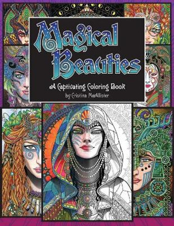 Magical Beauties: A Captivating Coloring Book Cristina McAllister 9781539038535