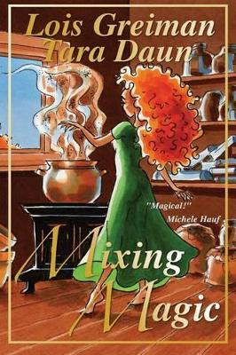 Mixing Magic by Tara Daun