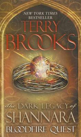 Bloodfire Quest: The Dark Legacy of Shannara Terry Brooks 9780345523518