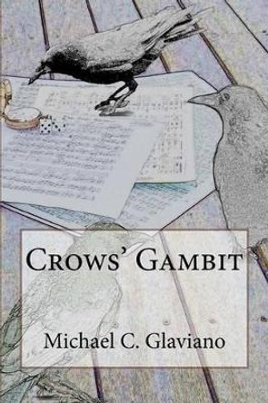 Crows' Gambit by Michael C Glaviano