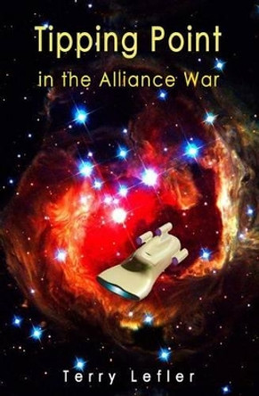 Tipping Point in the Alliance War Terry D Lefler 9781494394806