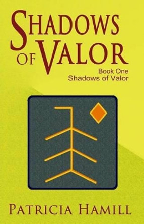 Shadows of Valor Patricia Hamill 9781480111998