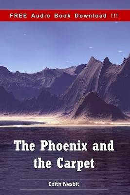 The Phoenix and the Carpet (Include Audio book) by Edith Nesbit