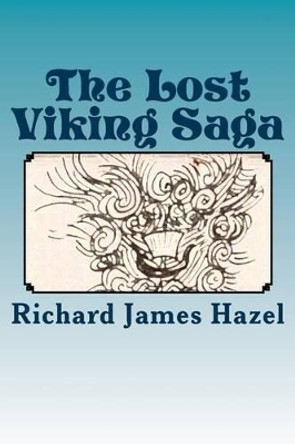 The Lost Viking Saga Richard James Hazel 9781494399085