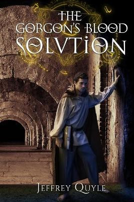 The Gorgon's Blood Solution by Jeffrey Quyle