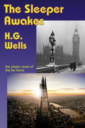 The Sleeper Awakes H G Wells 9781515423683 The Sleeper Awakes H G Wells 9781515423683