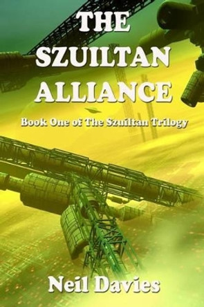 The Szuiltan Alliance Neil Davies (Executive Director, UC Berkeley - Gump South Pacific Research Station) 9781477639146